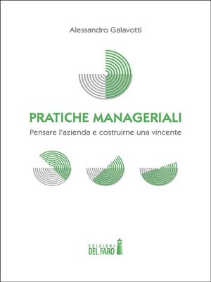 cover image of Pratiche manageriali. Pensare l'azienda e costruirne una vincente